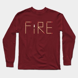 Fire (inscription made of matches) Long Sleeve T-Shirt